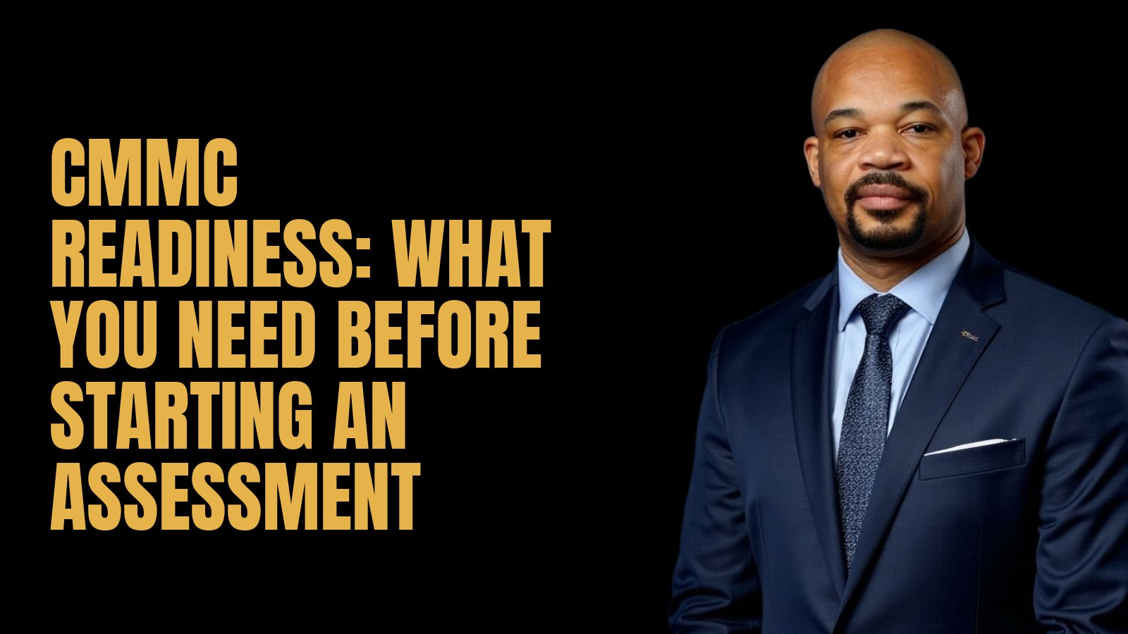 CMMC Readiness: What You Need Before Starting an Assessment