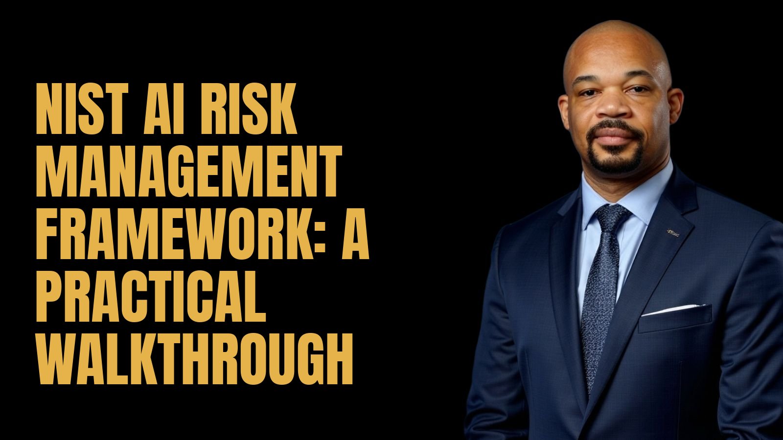 NIST AI Risk Management Framework: A Practical Walkthrough