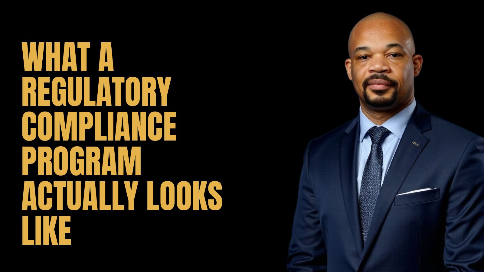 What a Regulatory Compliance Program Actually Looks Like